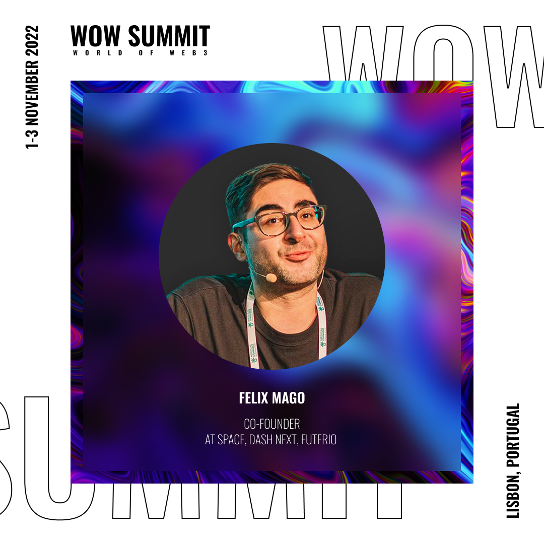 Welcome our next cool speaker! 🗣

@FelixMagoCrypto is an expert in DeFi Metaverse, NFTs, and decentralized business, Co-Founder at @spacemetaverse, <a href="/Dashpay/">Dash</a>, and <a href="/FuterioCrypto/">Futerio</a>.

Get your #WOWLisbon ticket now: wowsummit.net/lisbon-nov-202…

#WOWSummit