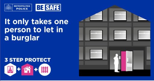 Make everyone’s flat safer; don’t leave communal doors on a latch, don’t let in people you don’t know. met.police.uk/burglary