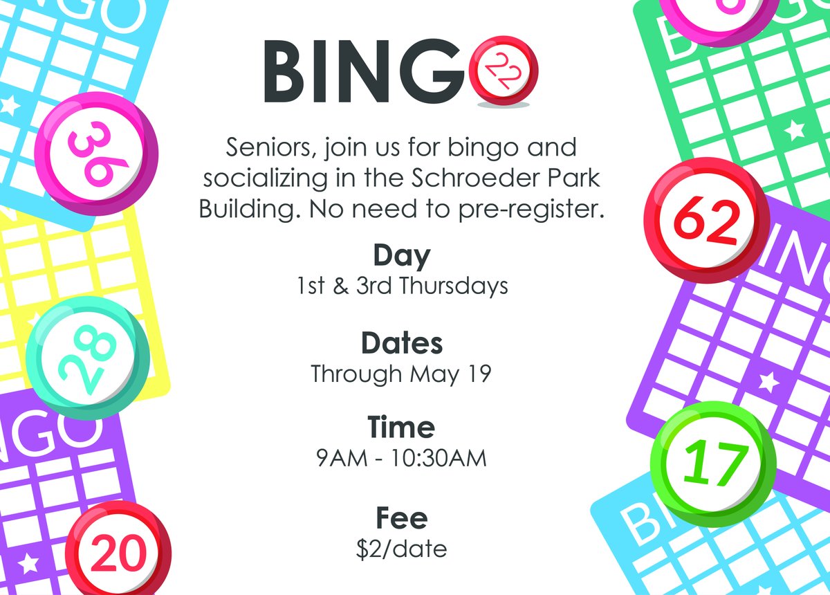 If you're a senior seeking a fun activity during the week, head out to the Parks Building in Schroeder Park for bingo. Games take place on the first and third Thursdays from 9-10:30 a.m. It costs $2 each day. No pre-registration is needed.