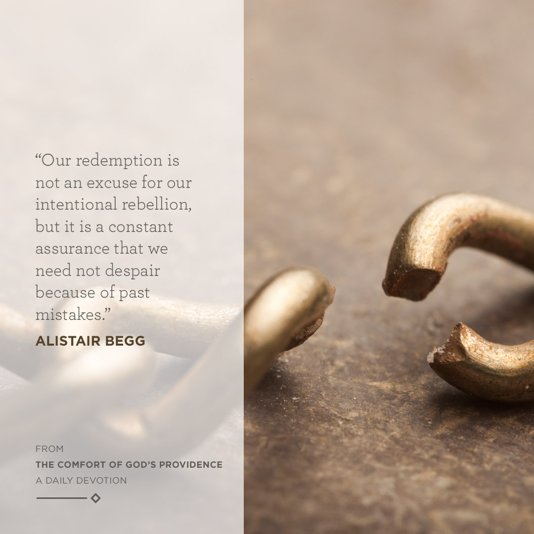 'Our redemption is not an excuse for our intentional rebellion, but it is a constant assurance that we need not despair because of past mistakes.' —Alistair Begg Read today's devotion: bit.ly/3FiDVrT