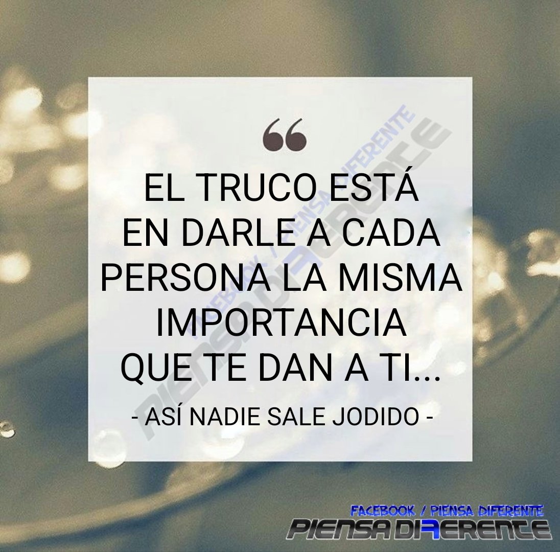PiensaDiferBCN's tweet photo. "El truco está en darle a cada persona la misma importancia que te dan a ti... así nadie sale jodido".  #frases #citas https://t.co/Dtixj4rFst