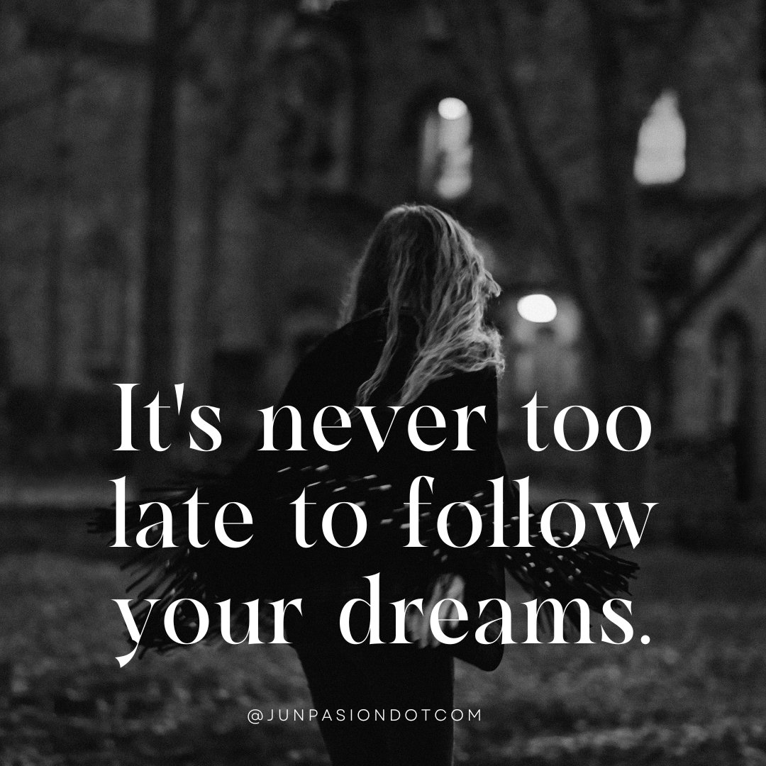 junpasion's tweet photo. It's never too late to follow your dreams!

#EmailCopywriting #EmailMarketing #CourseCreators #StockTraders https://t.co/LlMMCb2TtR