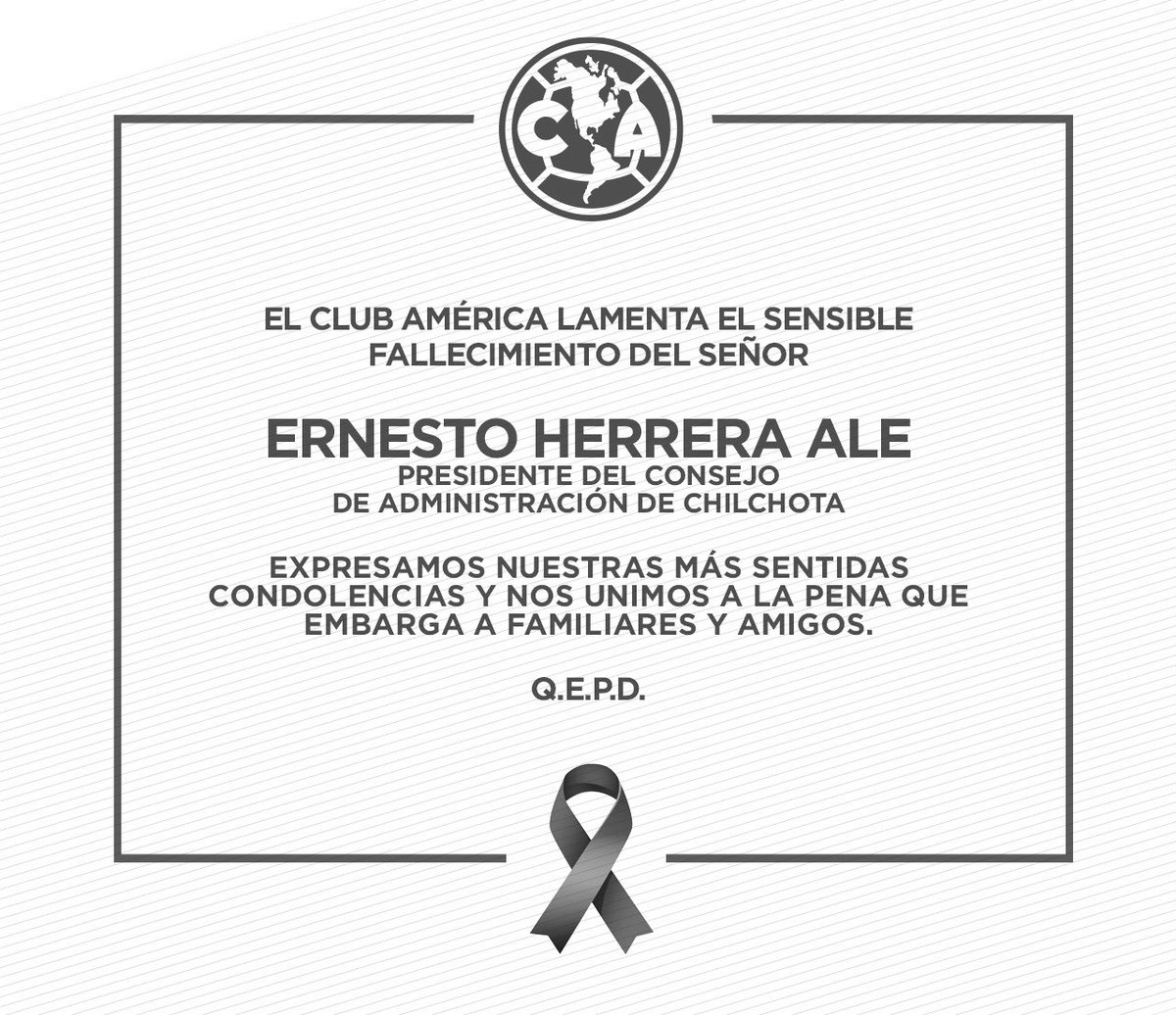 ClubAmerica's tweet photo. El Club América lamenta el sensible fallecimiento del señor Ernesto Herrera Ale, Presidente del consejo de administración de Chilchota.  

Expresamos nuestras más sentidas condolencias y nos unimos a la pena que embarga a familiares y amigos. 

Q.E.P.D. https://t.co/BAQEkNDUTc