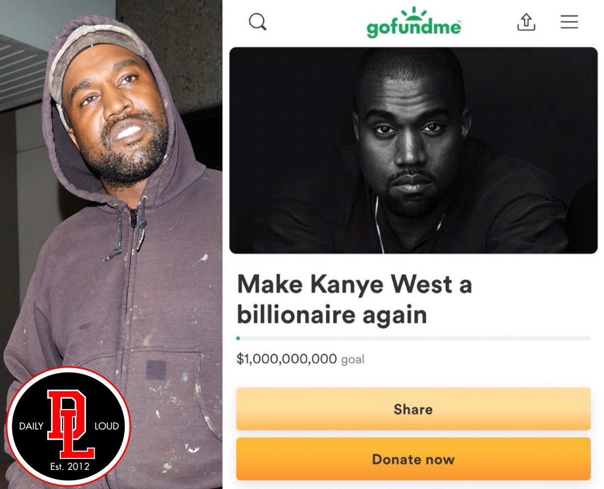 Daily Loud on Twitter: "Fans made a gofundme to make Kanye West a
