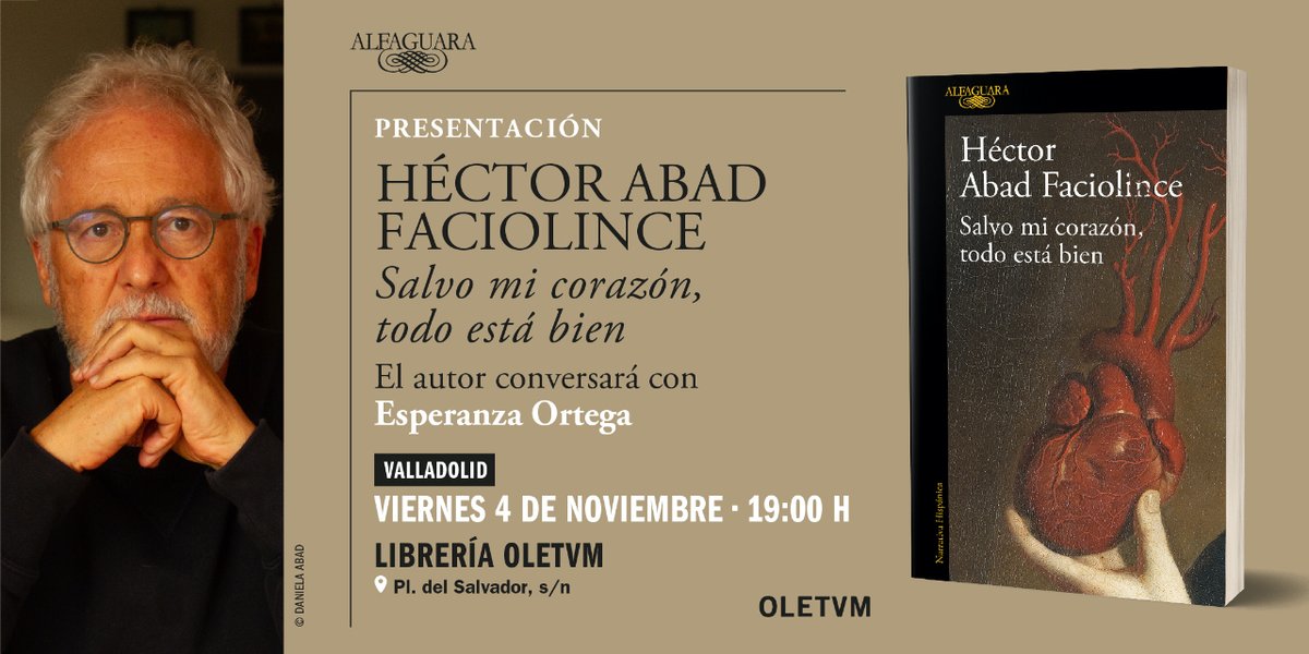 #Agenda @hectorabadf presenta «Salvo mi corazón, todo está bien» en Valladolid, el autor conversará con Esperanza Ortega. 🗓 Viernes, 4 de noviembre  ⏰ 10.00 H   📍@Oletvm Plaza del Salvador, Valladolid