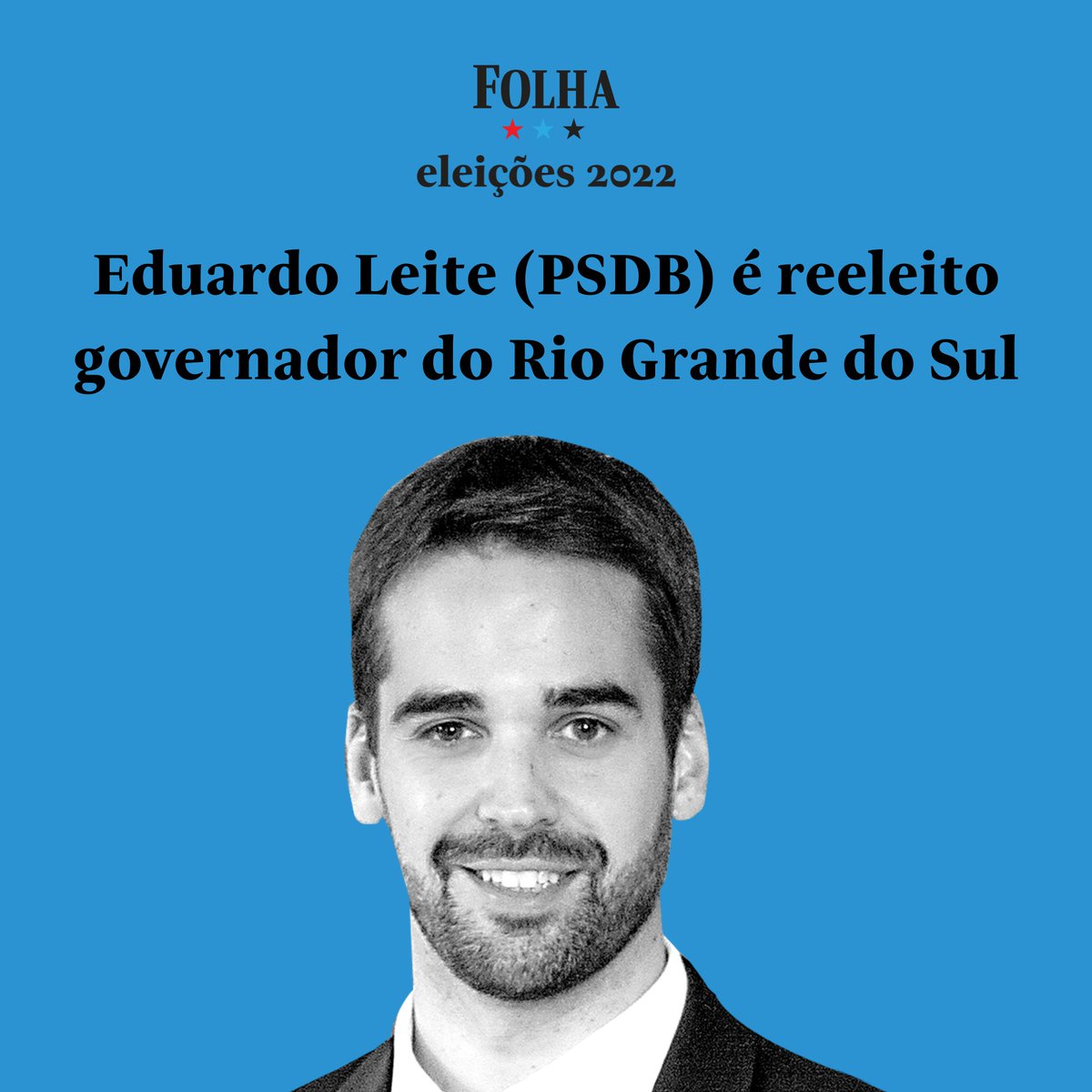#URGENTE EDUARDO LEITE (PSDB) É REELEITO GOVERNADOR DO RIO GRANDE DO SUL. LEIA MAIS EM FOLHA.COM #ELEIÇÕES2022