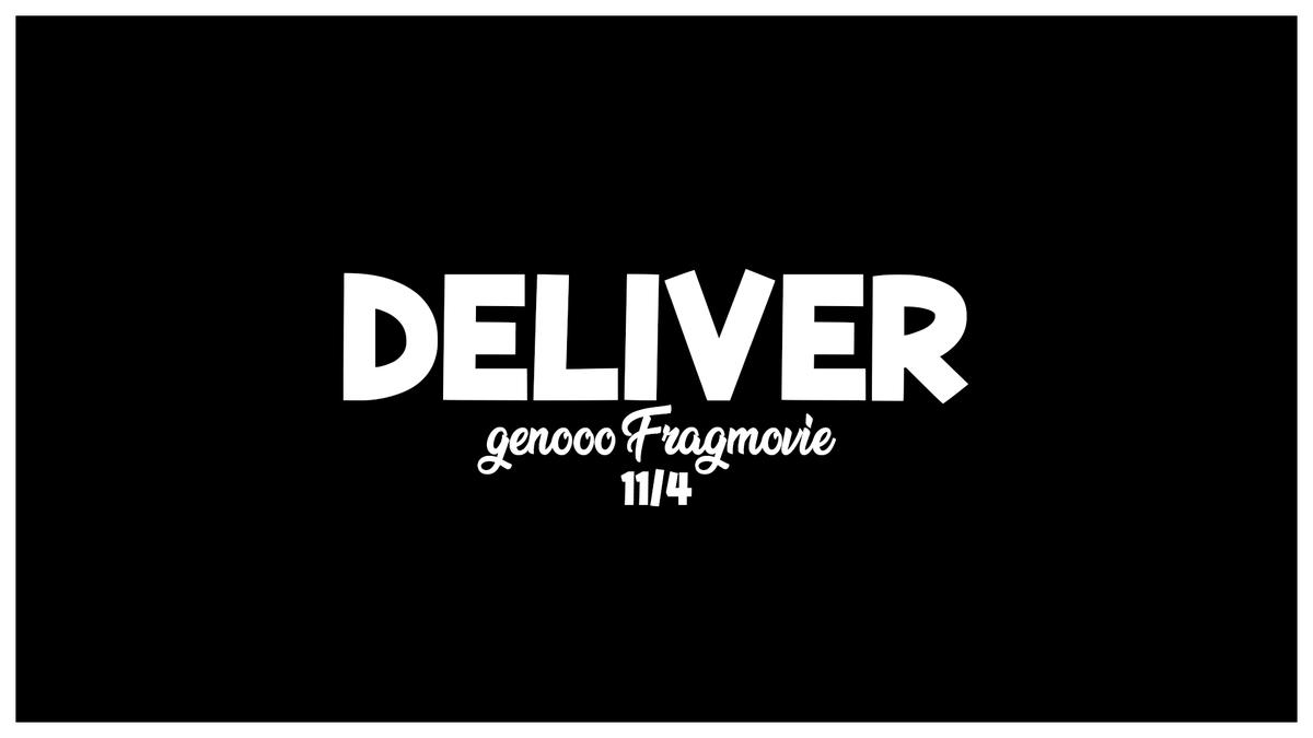 DELIVER! - genooo Fragmovie🕊️

This Friday - 11/4 @ 3PM EST