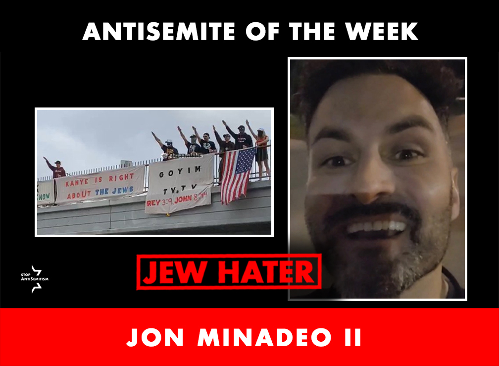 - L.A. 'Kanye is right about the Jews' banner - L.A. 'Kanye is right about the Jews' projection - Jacksonville, FL 'Kanye is right about the Jews' projection - THOUSANDS of antisemitic flyers dropped in the U.S. Meet the white supremacist responsible for it all - Jon Minadeo II