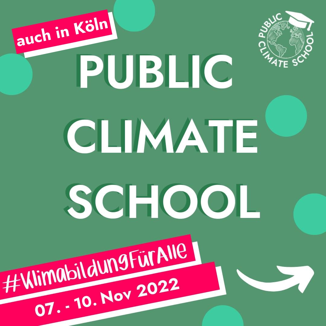 In einer Woche startet auch an der Uni Köln die PUBLIC CLIMATE SCHOOL
07.-10.11. - save the date!
-&gt; Klimabildung für alle!!
Die zahlreichen Veranstaltungen droppen wir hier in den nächsten Tagen. Stay tuned und kommt vorbei! 
#Klimakrise