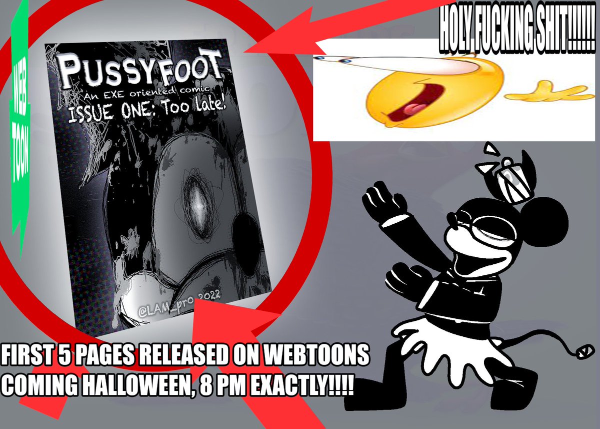 Get ready for a #Halloween 5-page WIP spooktacular! 

That's right, 8 PM on Halloween night, the FIRST FIVE PAGES OF #Pussyfoot: An EXE Oriented Comic WILL RELEASE ON #webtoon!

SPREAD THE WORD!!!!!

#EXE #EXEcomic #EXEOC #release #comic #MickeyMouse #comingsoon #schlubbbupy