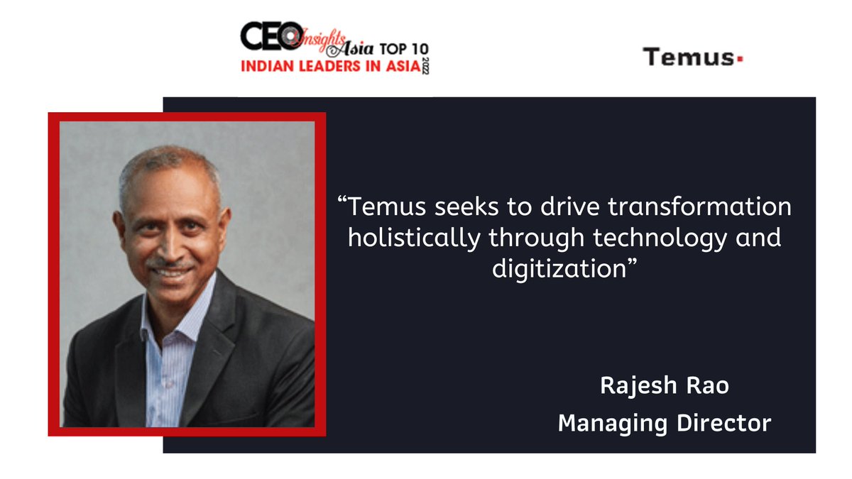 CEOInsightsAsi2's tweet photo. An Industry Veteran, Facilitating The Digital Transformation To Create Value For Future Generations
Rajesh Rao, Managing Director, #Temus has been selected by #CEOinsightsAsia as one of the 'Top 10 Indian Leaders In Asia - 2022'.
Read more: https://t.co/gcAgt9t0fu https://t.co/0r3vZGz3T5
