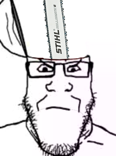 hey guys it's me. guy with head open chainsaw funny.