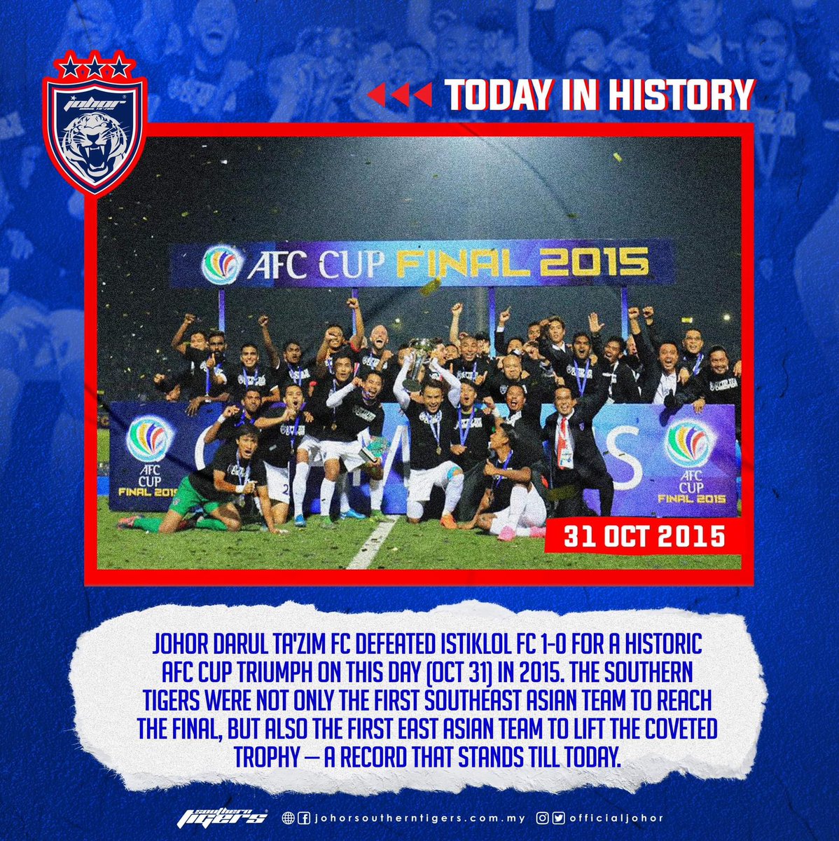 JDT defeated Istiklol FC 1-0 for a historic AFC Cup triumph on this day (Oct 31) in 2015. The Southern Tigers were not only the first Southeast Asian team to reach the final, but also the first East Asian team to lift the coveted trophy — a record that stands till today.