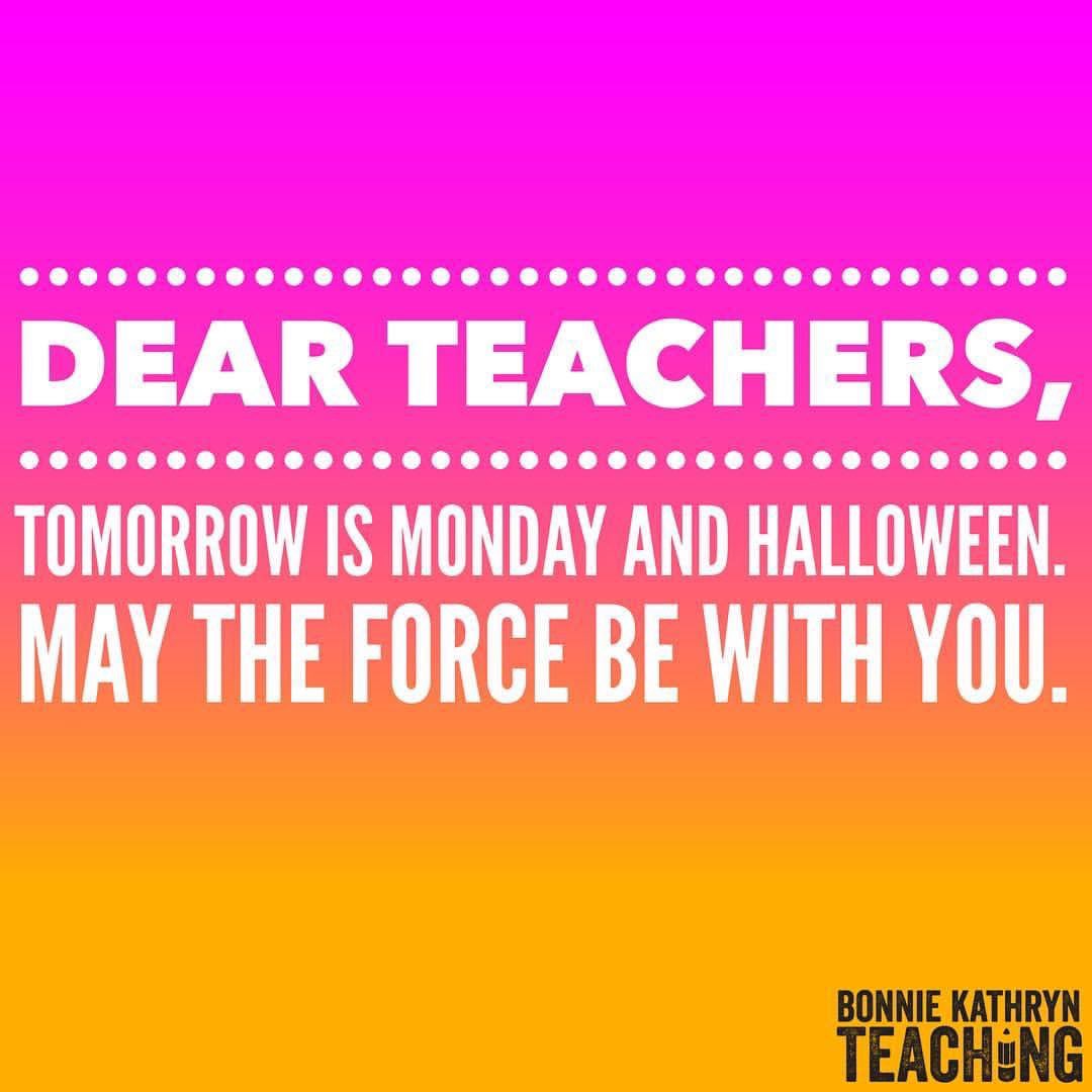 Dear #Teachers,
Tomorrow is #Monday and #Halloween.
#MayTheForceBeWithYou!
🎃🧟
#Principals
@ACSA_info
@CAAPLE1
@CALSAfamilia
@theCAAASA
@NEAToday
@WeAreCTA
@UESF
@SFUnified
@NAESP
@NASSP
@CUESanFrancisco
@cueinc
@ASCD
@miseducAsian
@yuri_education
@ColorinColorado
@AAPIWomenLead