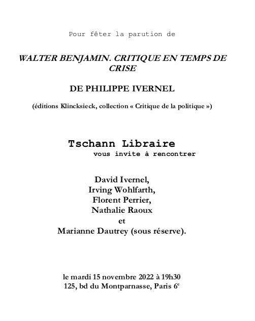 A vos agendas - 15 novembre, 19h30 présentation de l'ouvrage de P. Ivernel en bonne compagnie + moi. Cet ouvrage a reçu le prix spécial Walter Benjamin 2022.