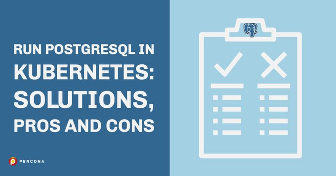 cryptobiger's tweet image. Run PostgreSQL in Kubernetes: Solutions, Pros and Cons