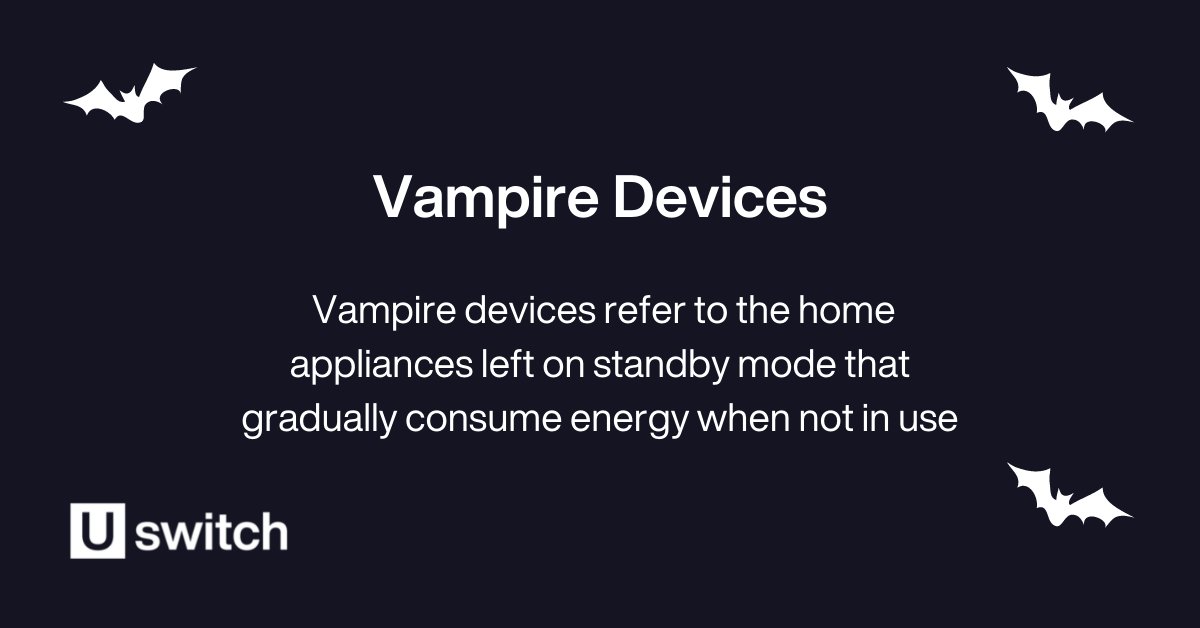 Uswitch on Twitter "Be aware of vampire devices 🎃 🦇 👻 vampiredevices