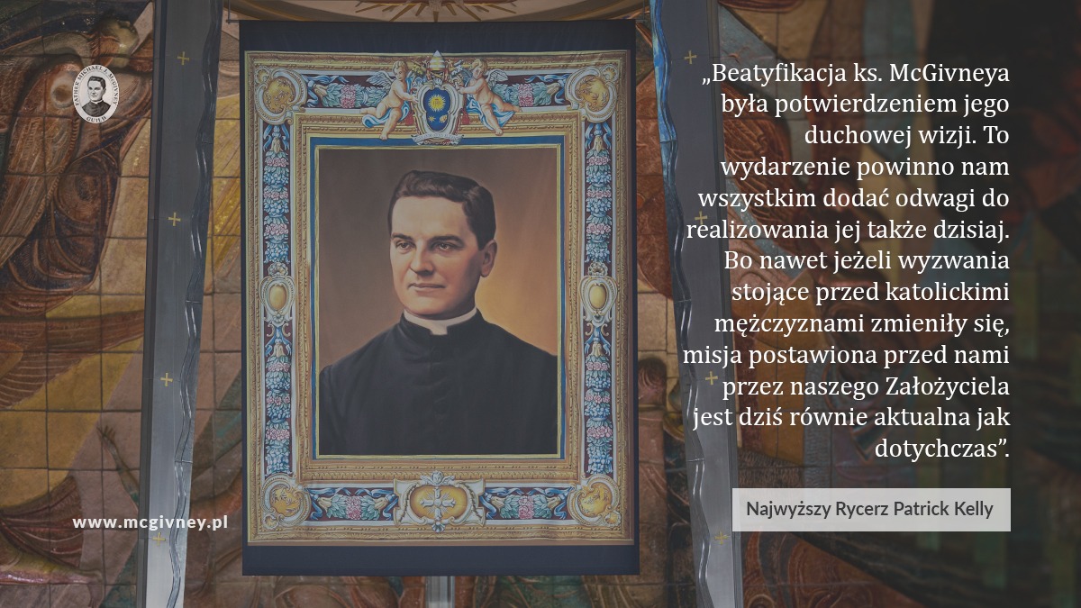 Dziękujemy za dar beatyfikacji i jeszcze gorliwiej prosimy o cud, który otworzy drogę do kanonizacji <a href="/RycerzeKolumba/">Rycerze Kolumba</a>