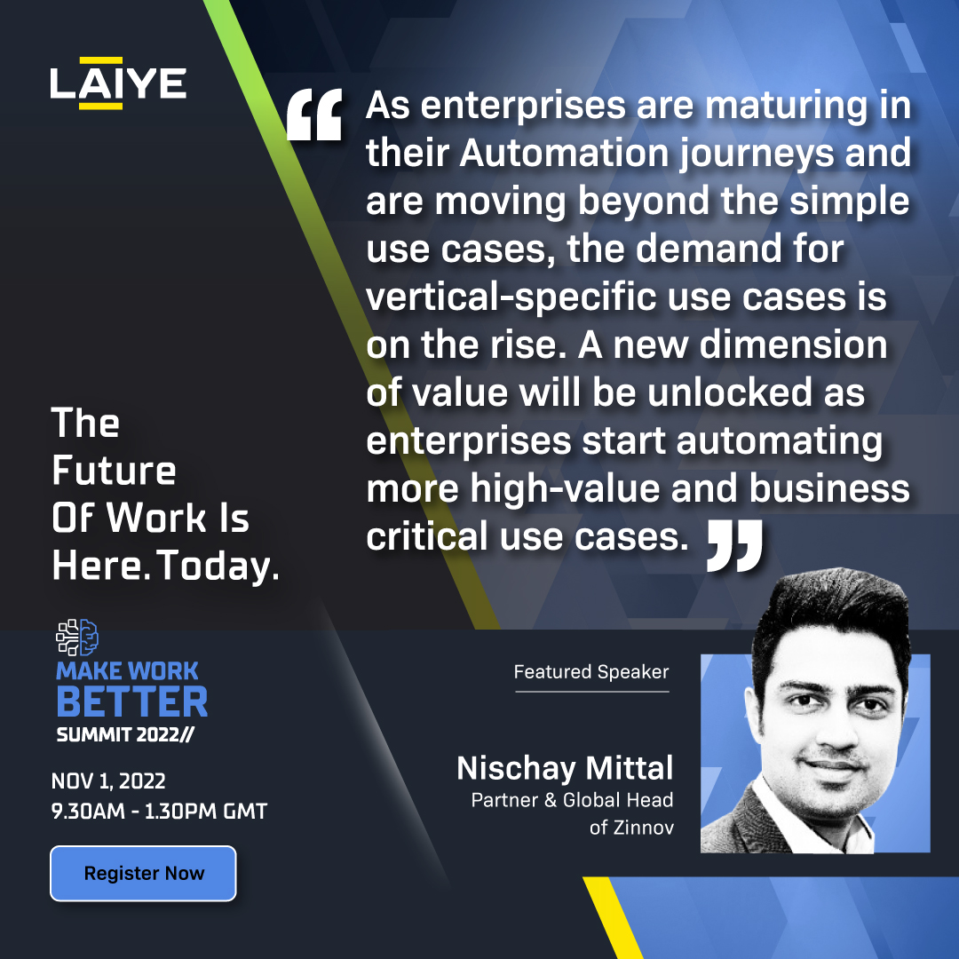 Nischay Mittal, Partner &amp; Global Head - Automation at <a href="/Zinnov/">Zinnov</a>  is an #RPA/#IA expert, and will be sharing practical learnings gained from a decade of strategy consulting and research during our panel discussion at #MakeWorkBetterSummit2022.
Don't miss it👉laiye.com/en/make-work-b…