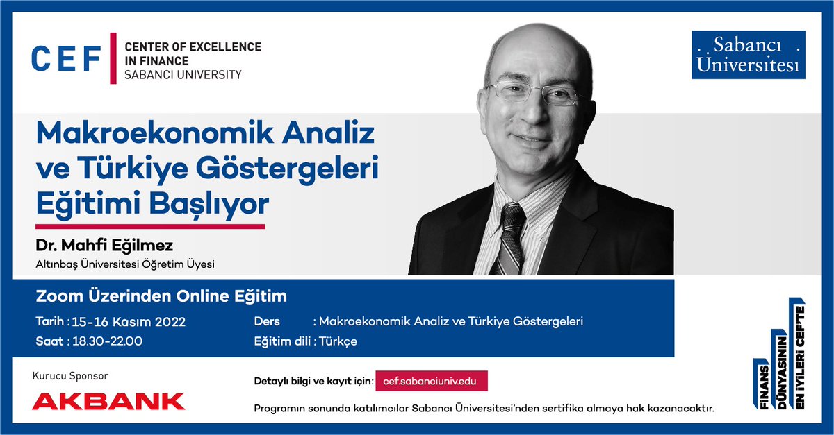 Dr. Mahfi Eğilmez ile Makroekonomik Analiz ve Türkiye Göstergeleri Eğitimi 15-16 Kasım’da CEF’te, detaylar ve kayıt için cef.sabanciuniv.edu @mahfiegilmez @sabanciu @Akbank