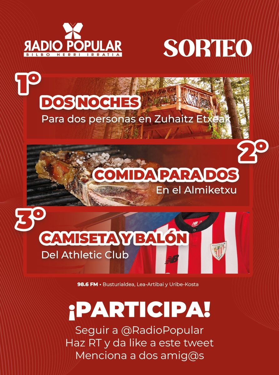 💥𝗦𝗢𝗥𝗧𝗘𝗔𝗭𝗢

1º Dos noches para dos en Zuhaitz Etxeak
2º Comida para dos en el Almiketxu
3º Camiseta y balón del #AthleticClub

Requisitos:

1º Seguir a <a href="/RadioPopular/">Radio Popular - Herri Irratia</a>
2º RT y FAV
3º Mencionar a 2 amig@s en comentarios

🔻Hasta este viernes (04/11/2022) a las 19:00