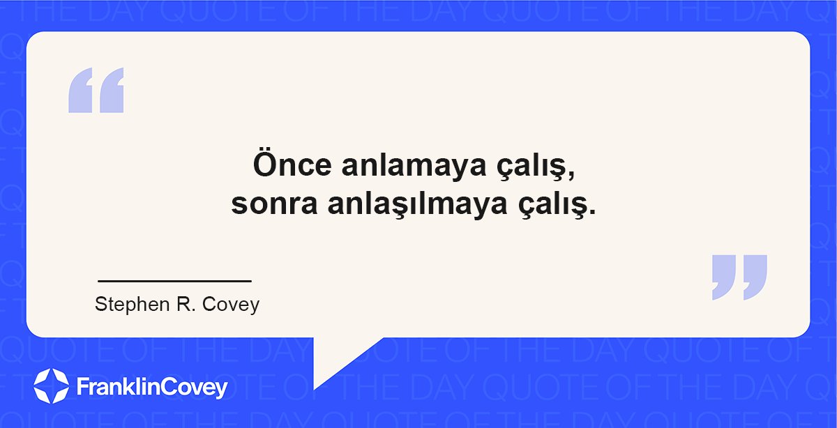 FranklinCoveyTR's tweet photo. "Önce anlamaya çalış, sonra anlaşılmaya çalış." #pazartesimotivasyonu #FranklinCoveyTürkiye https://t.co/yXFktMjw3d