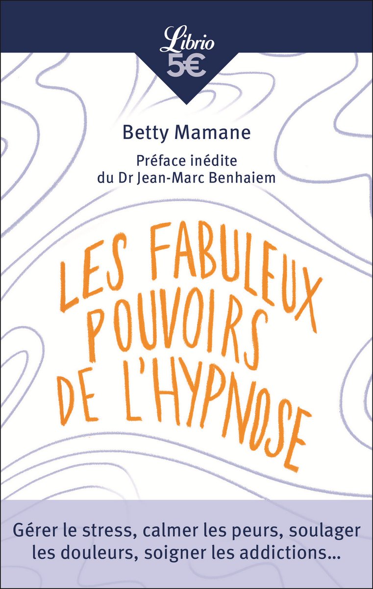 « Les fabuleux pouvoirs de l’hypnose » de Betty Mamane et une préface inédite du docteur Jean-Marc Benhaiem. 📚