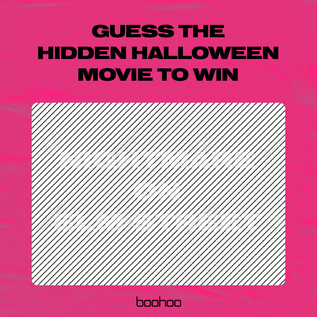 boohoo's tweet photo. ROUND 6👻

WIN a £50 voucher every 30 minutes! 
Guess the hidden halloween movie title🎃💸

1. 'Follow' @boohoo 🩸
2. 'Like' this post 🔪
3. 'Reply' with the correct hidden movie title and hashtag #boohoohalloween 🎬 https://t.co/9B7N2I1YB7