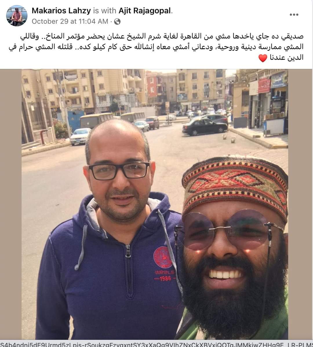 Monasosh's tweet photo. Reports of the arrest of an indian climate activist Ajit Rajahopal, and his Egyptian lawyer friend Makarios who went to check on him, from police check points in Cairo streets

Ajit is in #Egypt to attend #Cop27, he was planning to try and walk from Cairo to Sharm El Sheikh https://t.co/DgTEybUC7T