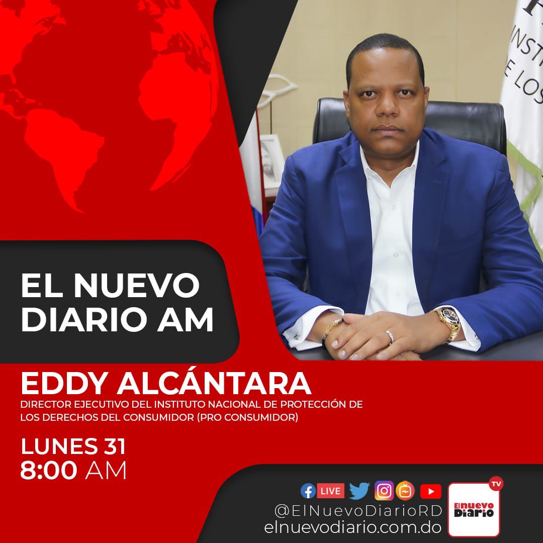 Sintoniza este lunes director ejecutivo de @ProConsumidorRD, @AlcantaraEddy, en el programa “El Nuevo Diario AM” a las 8:00 de la mañana a través de la plataforma digital y en vivo por las redes sociales @elnuevodiariord. #ElNuevoDiarioRD