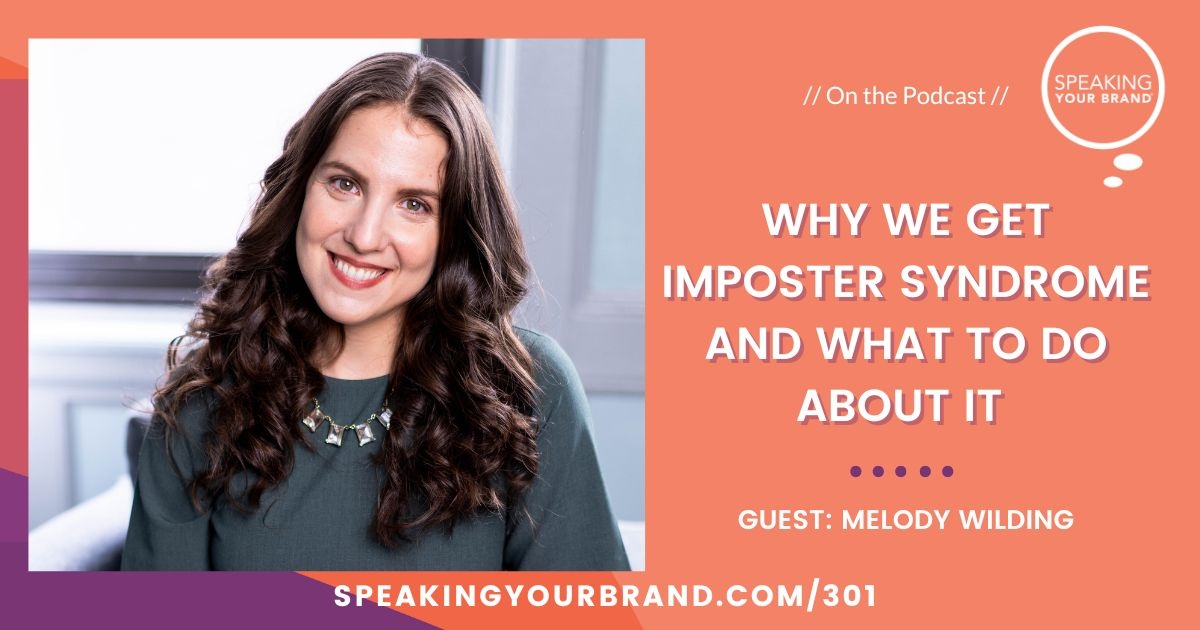 Why We Get Imposter Syndrome and What to Do About It with <a href="/MelodyWilding/">Melody Wilding, LMSW</a> #SpeakingYourBrand #podcast speakingyourbrand.com/301