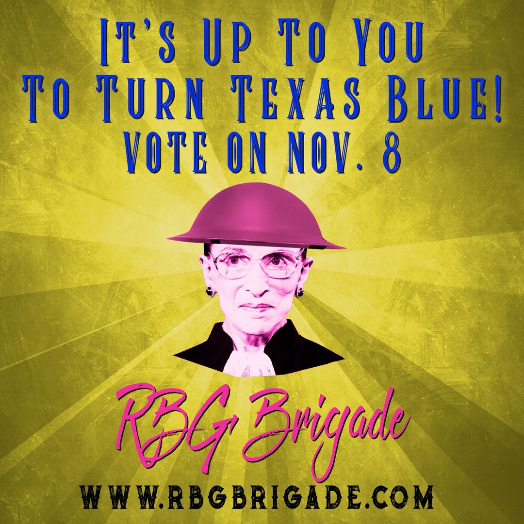 It's Up To You To Turn Texas Blue! rbgbrigade.com
