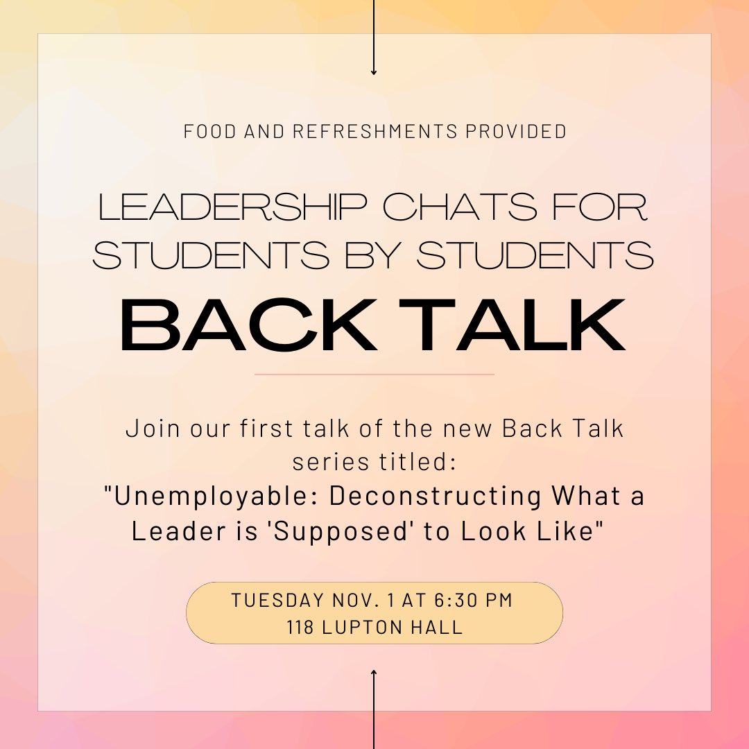 Catch our leadership chair tomorrow at 6:30 pm in Lupton 118 kicking off our first Back Talk Leadership Chat around deconstructing what a leader is “supposed” to look like 📣