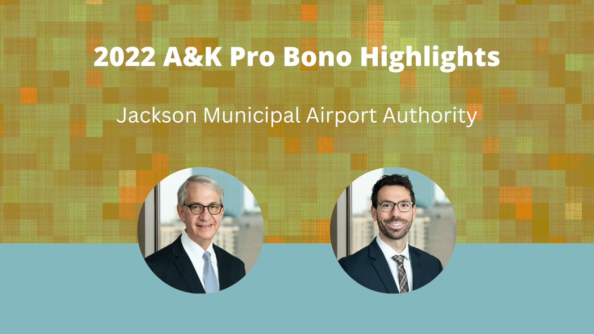 Pro Bono Highlight: Scott Lewis &amp; Austin Anderson represent members of the Jackson (MS) Municipal Airport Authority in a lawsuit asserting that the state's takeover bill should be enjoined because it was enacted on the basis of race and violates their constitutional rights.