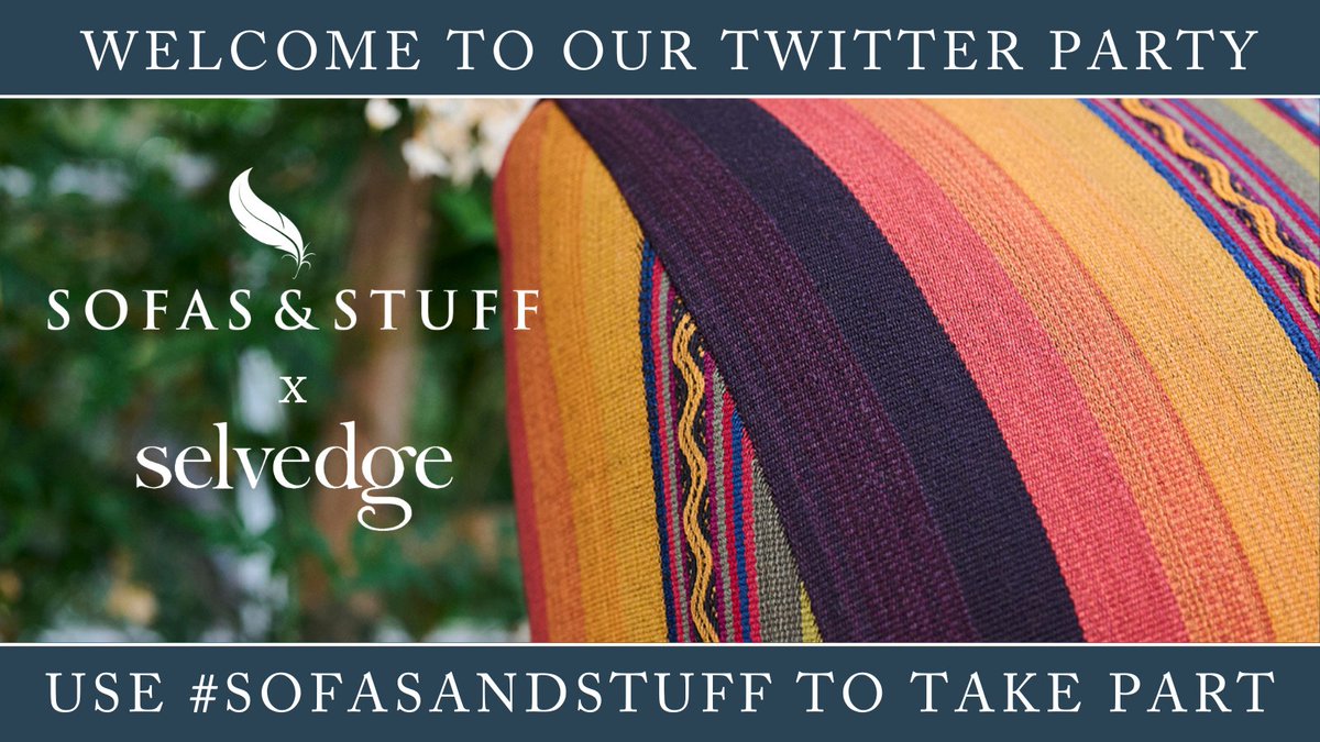 Welcome to our Peruvian Collection #TwitterParty! We're excited to team up with @SelvedgeMag in the next hour. Drop a 'hello' in the comments if you're joining us & use #SofasAndStuff your replies to be in with a chance of winning £1,000 to spend in one of our showrooms