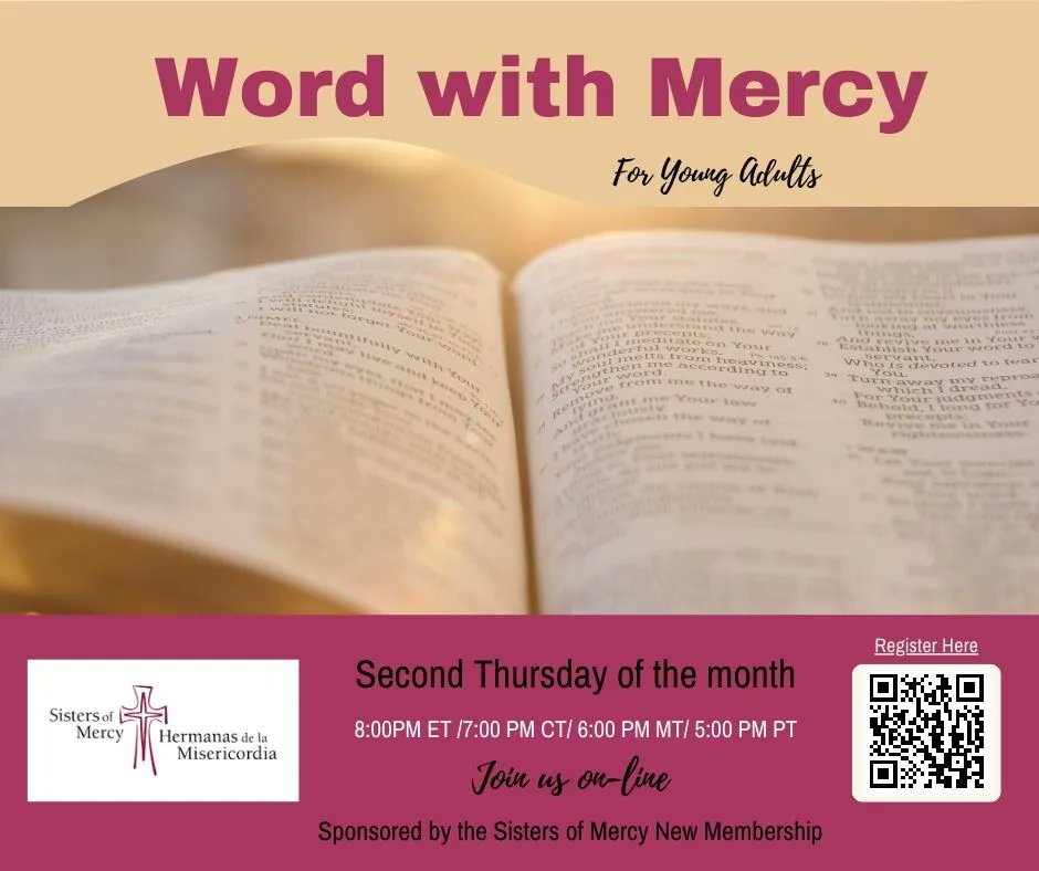 The Word with Mercy is an on-line Lectio Divina with young adults from across the country - on the second Thursday of the month at 8:00 PM ET.  Register once and receive the monthly link.  

Register: bit.ly/3WHGqdh

Our next Word with Mercy will be Nov 10 at 8 PM ET