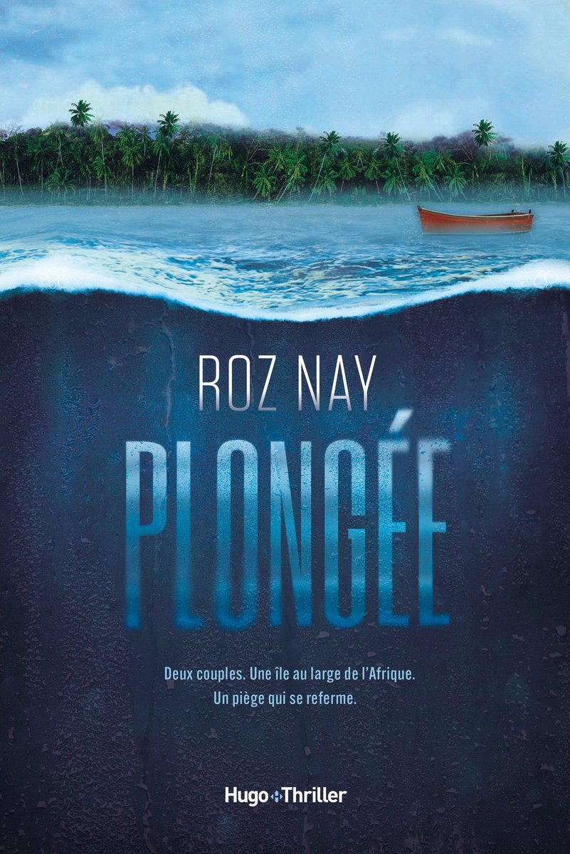 🏝️ Repérage en nouveauté chez @HugoThriller avec Plongée, le thriller exotique de Roz Nay
