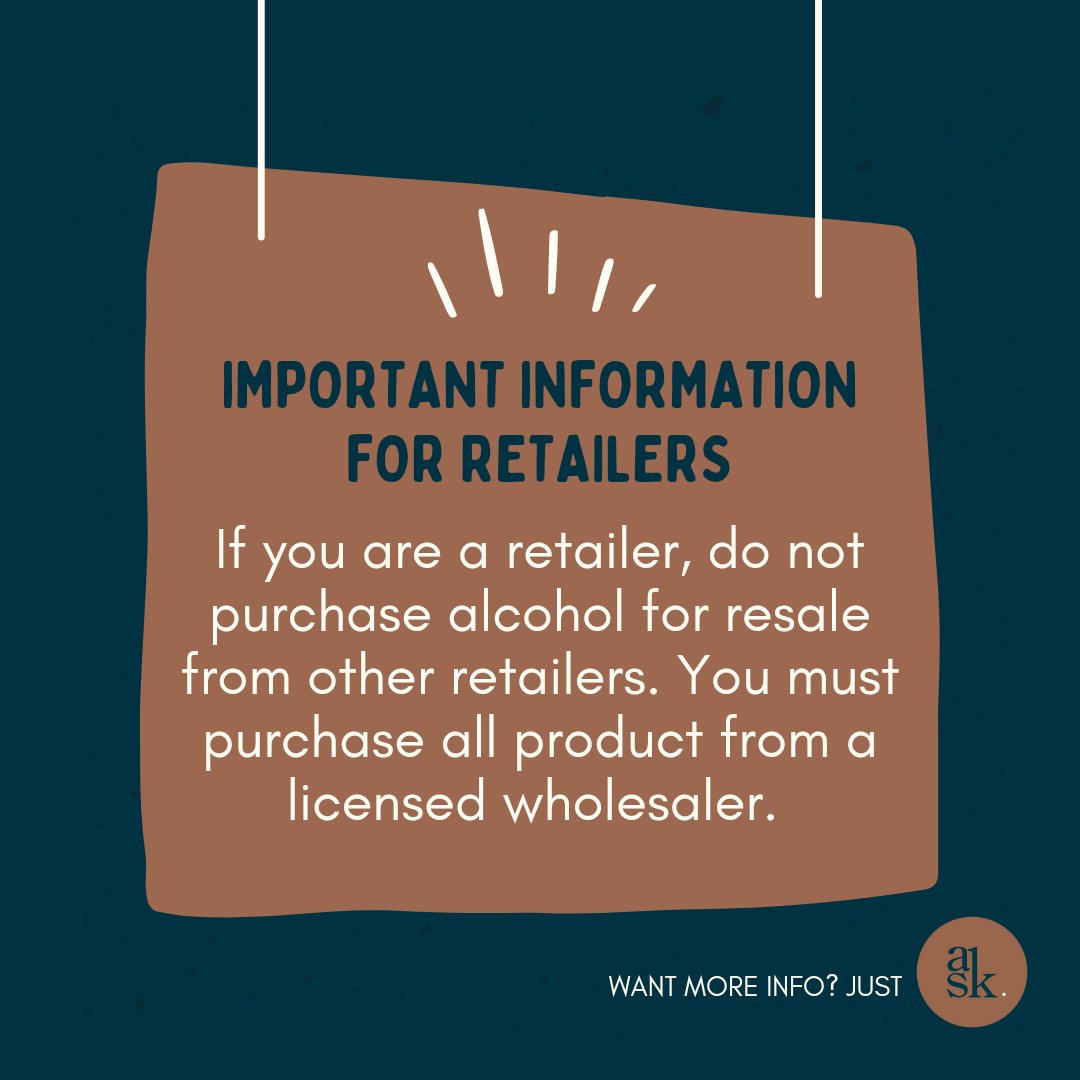 IMPORTANT INFORMATION FOR RETAILERS: If you are a retailer, do not purchase alcohol for resale from other retailers. You must purchase all product from a licensed wholesaler.