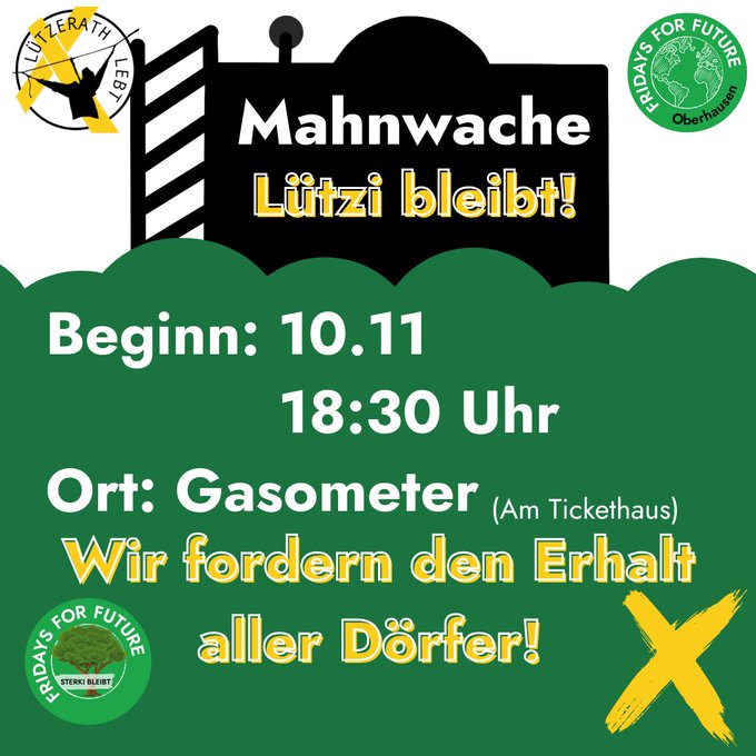 Sharepic zeigt Silhouette des Gadometers, Links oben Lützerath Lebt Logo
Rechts oben Fridays For Future Oberhausen Logo
Links unten Fridays For Future Sterki bleibt Logo
Rechts unten gelbes X

Mahnwache Lützi bleibt!
Beginn 10.11 18 Uhr 30
ORT: Gasometer am Tickethaus
Wir fordern den Erhalt aller Dörfer!