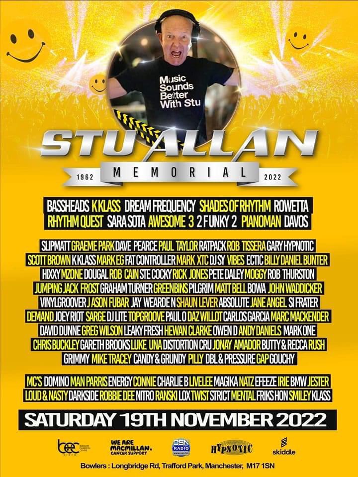 The full lineup for the Stu Allan Memorial Event at @BowlersMcr on Sat 19th November 2022. This momentous occasion will celebrate Stu's life & pay our respects to a person who had such an influence on the whole dance music scene in this country. 🎟 : skiddle.com/e/36188402
