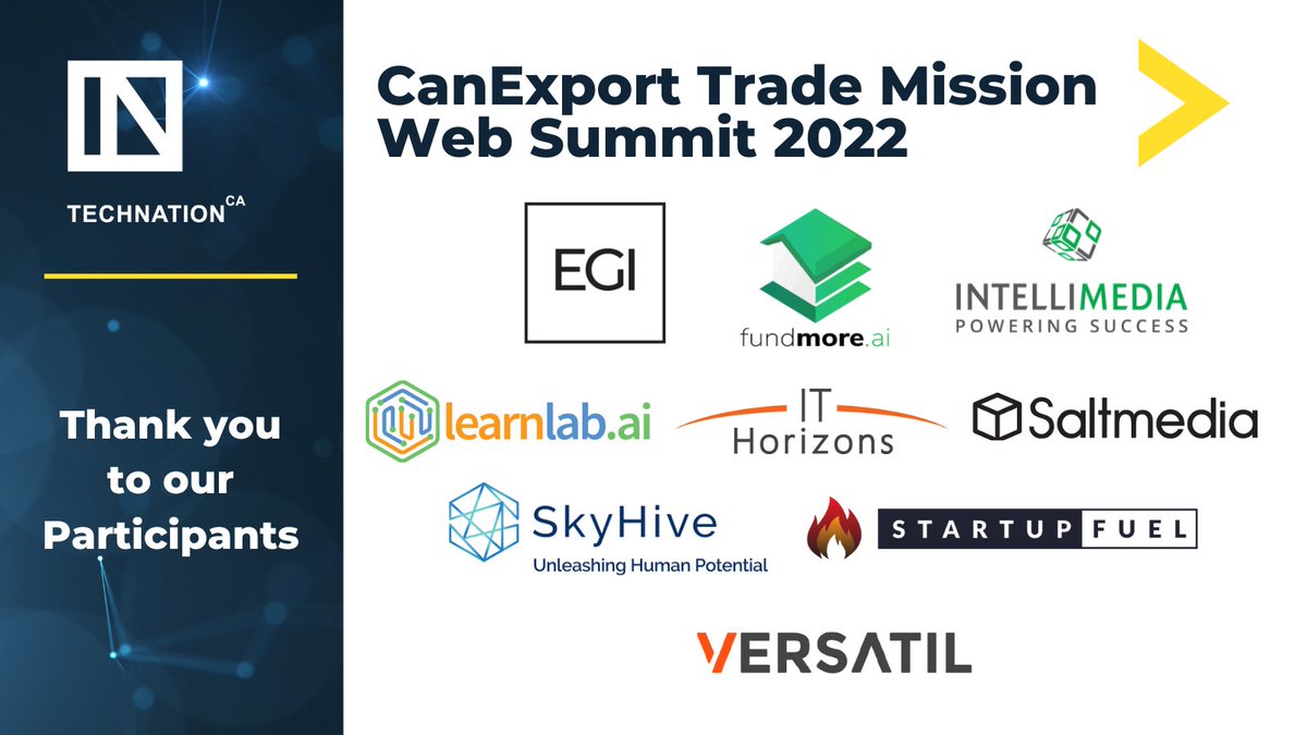 TECHNATION CANADA (@technationca) on Twitter photo We are pleased to be hosting our 3rd trade mission to Web Summit 2022...8 diverse member companies from across Canada: EGI Inc. <a href="/FundMoreAI/">FundMore</a> <a href="/Intellimediaca/">Intellimedia</a> learnlabai(<a href="/preprme/">Prepr</a>) @Saltmedia_ca <a href="/SkyHiveAI/">SkyHive by Cornerstone</a> <a href="/StartupFuel/">StartupFuel - The Gold Standard of VC Diligence</a> & <a href="/VersatilBPI/">Versatil</a> We are pleased to be hosting our 3rd trade mission to Web Summit 2022...8 diverse member companies from across Canada: EGI Inc. <a href="/FundMoreAI/">FundMore</a> <a href="/Intellimediaca/">Intellimedia</a> learnlabai(<a href="/preprme/">Prepr</a>) @Saltmedia_ca <a href="/SkyHiveAI/">SkyHive by Cornerstone</a> <a href="/StartupFuel/">StartupFuel - The Gold Standard of VC Diligence</a> & <a href="/VersatilBPI/">Versatil</a>