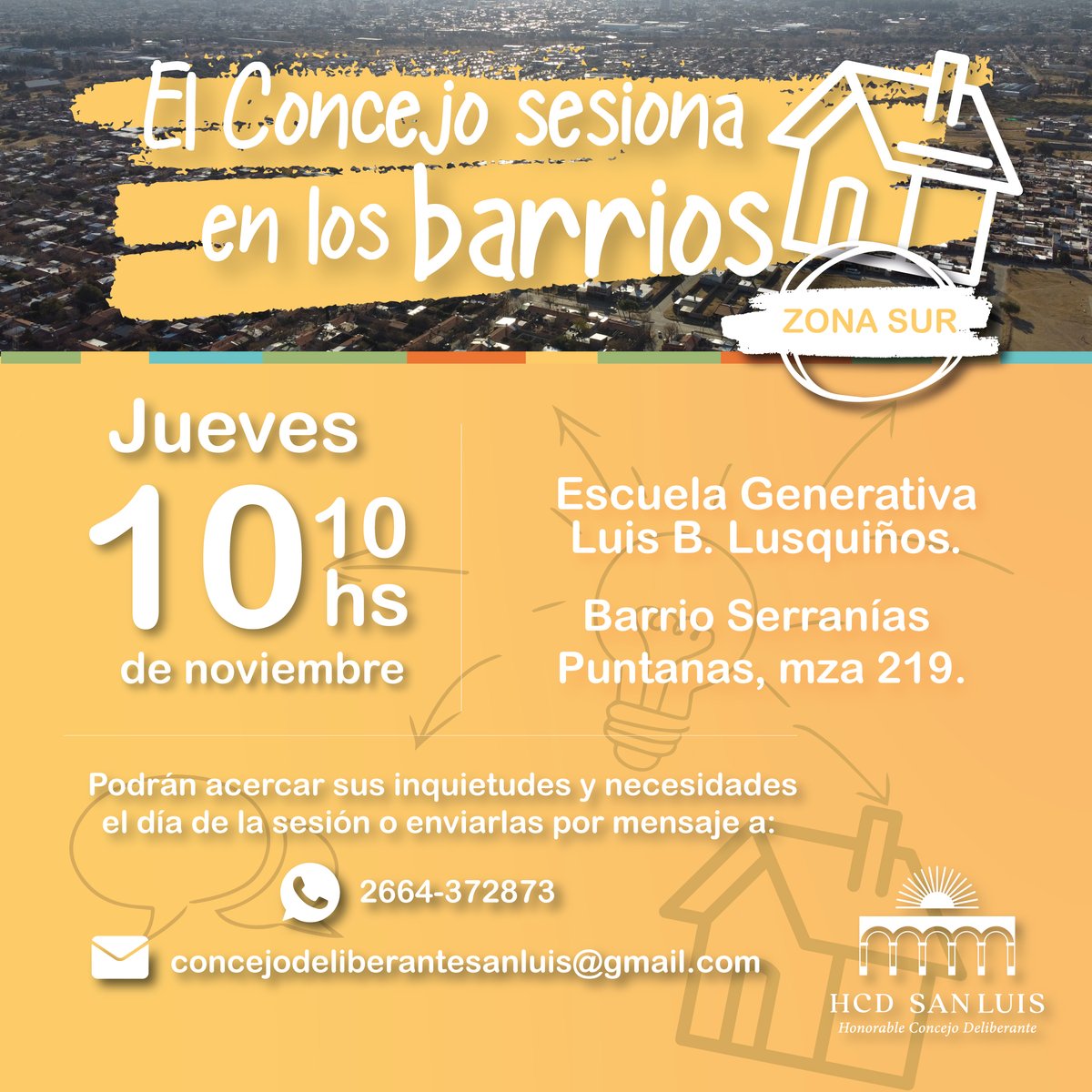 El Concejo Deliberante vuelve a sesionar en los barrios, esta vez en la zona sur de la ciudad. Convocamos a todxs lxs vecinxs del sur a participar el jueves 10 de noviembre a las 10 h en la Escuela Generativa “Luis B. Lusquiños”, en la manzana 219 del barrio Serranías Puntanas.