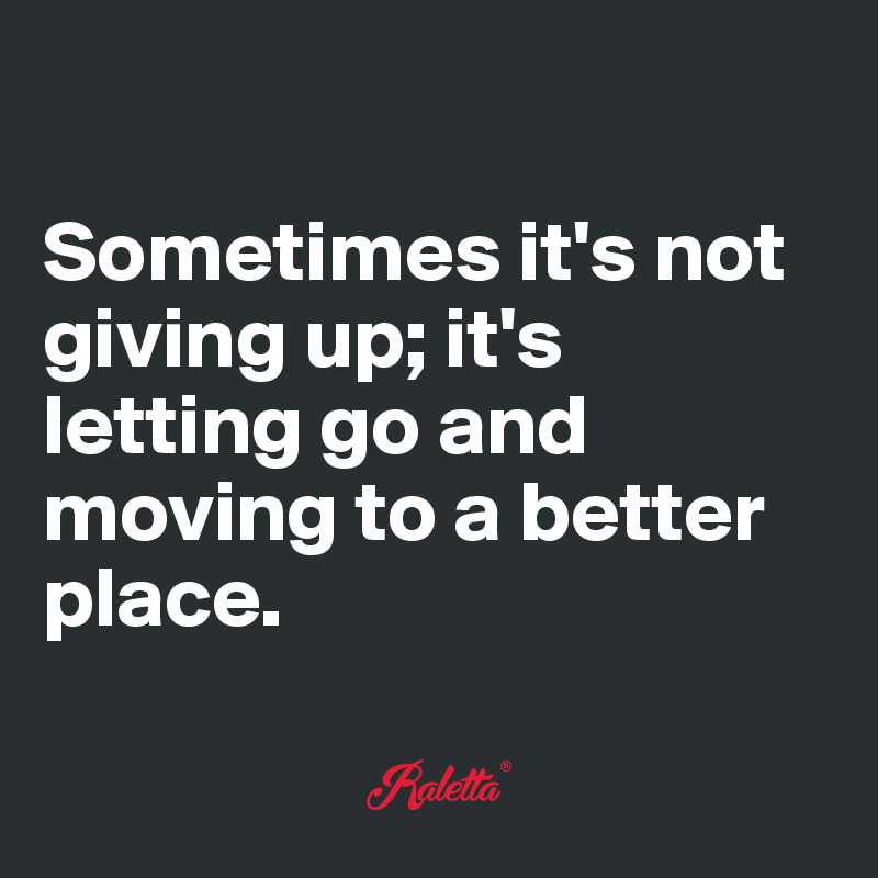 Raletta_'s tweet photo. Sometimes it's okay to give up something you want the most, and move to a better place.

- From the Book "Grit: The Power of Passion and Perseverance" https://t.co/eLhDu0sMw4