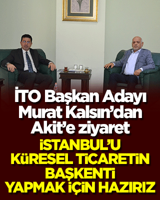 İTO Başkan Adayı Murat Kalsın’dan Akit’e ziyaret: İstanbul’u küresel ticaretin başkenti yapmak için hazırız yeniakit.com.tr/haber/ito-bask…