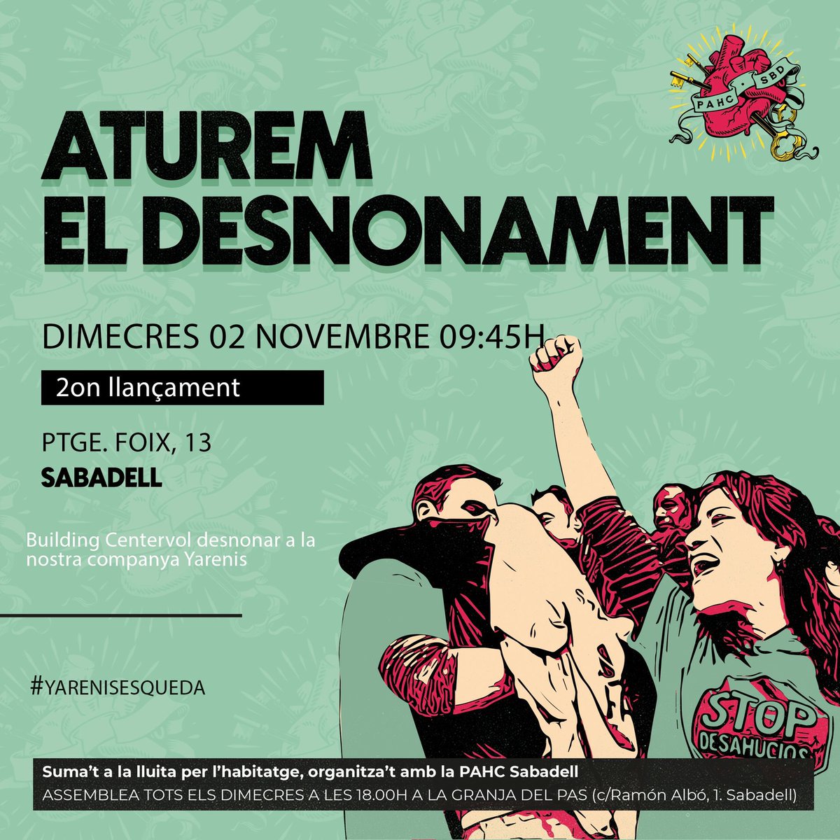 PAHC_Sabadell's tweet photo. 🚨ATENCIÒ!🚨 

Dimecres tenim un desnonament i hem de ser moltes!
 
YARENIS I FAMILIA ✊🏻

📍 Ptge Foix, 13-15
📆 02 de novembre
⏰ 09:45h
🚍 L8, L10, L80
🚉 R4
🦅 BUILDINGCENTER
⚡️2n intent

#YarenisEsQueda
#SiSePuede

Tothom amb samarretes verdes o negres, que se’ns vegi bé! 🔥 https://t.co/9dwHR0W0V3