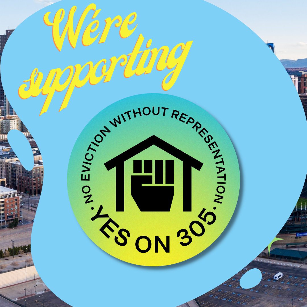 We support YES on 305 because Denver is in a housing crisis, and we need to address homelessness. Stop unjust evictions and vote YES on 305! Learn more at newrdenver.com
