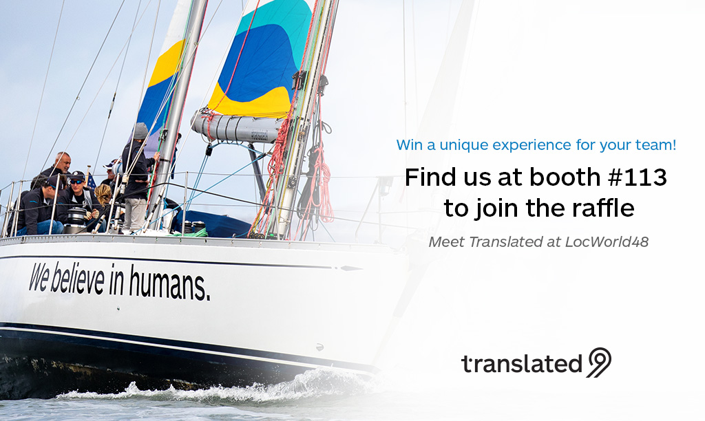 🎲 Win a unique experience for your team aboard ⛵ the Translated 9 in #SanFrancisco! We’re building a community of brave ♥️ inside the #localization industry. Look for Translated at booth 113 to join the raffle #locworld48