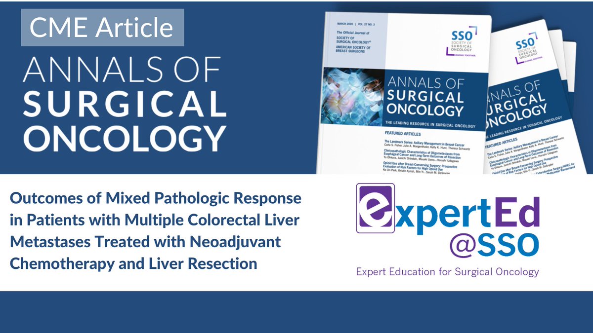 Find the latest @AnnSurgOncol CME article, Outcomes of Mixed Pathologic Response in Patients with Multiple Colorectal Liver Metastases Treated with Neoadjuvant Chemotherapy and Liver Resection for CME, in ExpertEd at ow.ly/blHZ50LovLl.