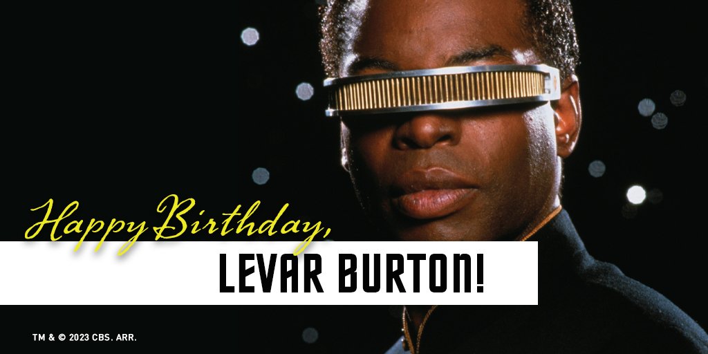 Happy Birthday, LeVar Burton!  
