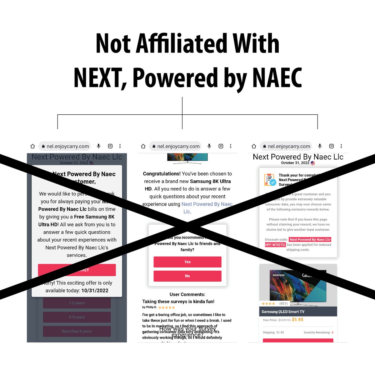 NEXT, Powered by NAEC is not affiliated with an online survey claiming to reward subscribers with a TV for their participation. Please ignore this or similar setups. Remember that if it sounds too good to be true, it likely is.